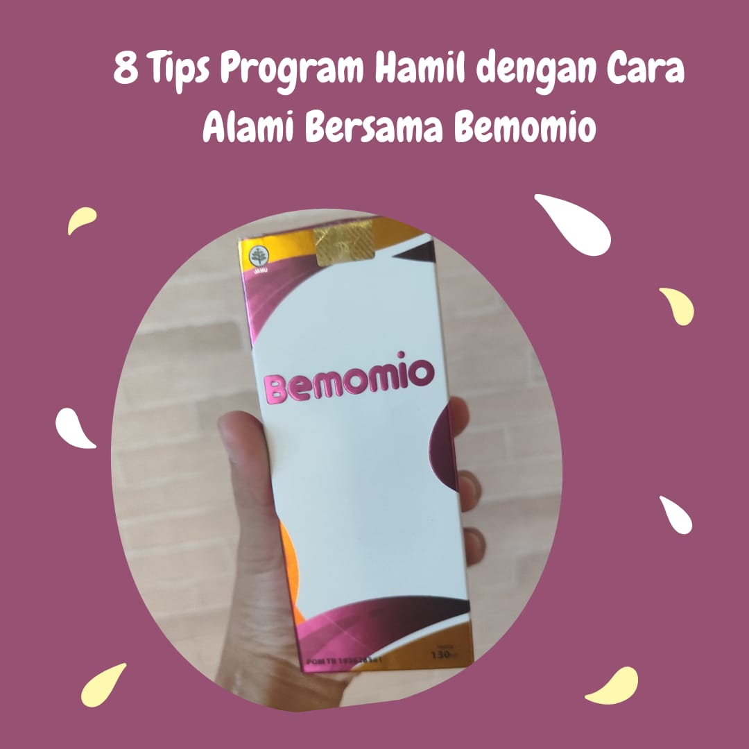 8 Tips Program Hamil dengan Cara Alami bersama Bemomio 8 Tips Program Hamil dengan Cara Alami bersama Bemomio